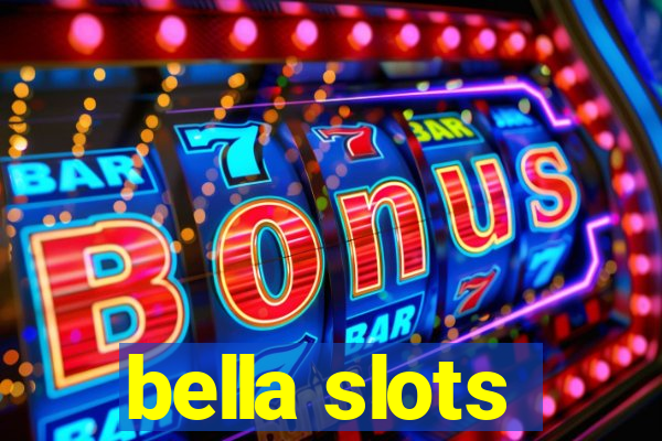 bella slots